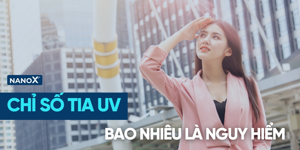 tia Uv bao nhiêu là nguy hiểm 