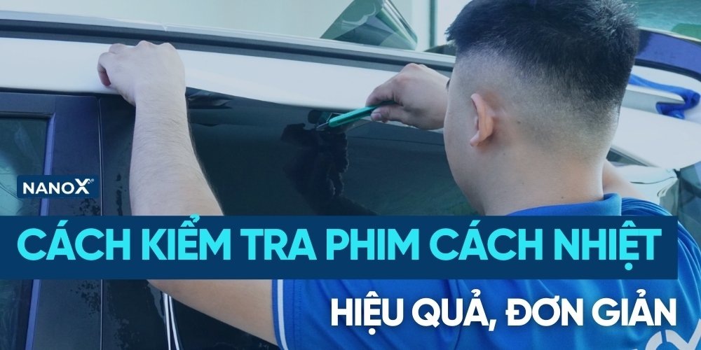 6 cách kiểm tra phim cách nhiệt 