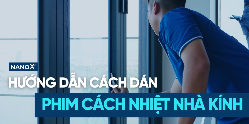 hướng dẫn cách dán phim cách nhiệt nhà kính 