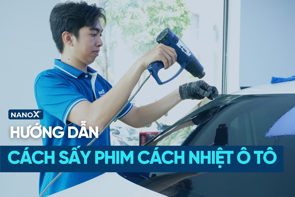 Quy trình sấy phim cách nhiệt chuẩn như chuyên gia