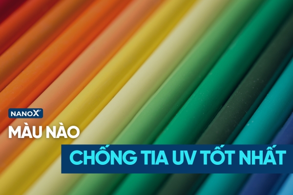 Màu nào nào chống tia UV tốt nhất