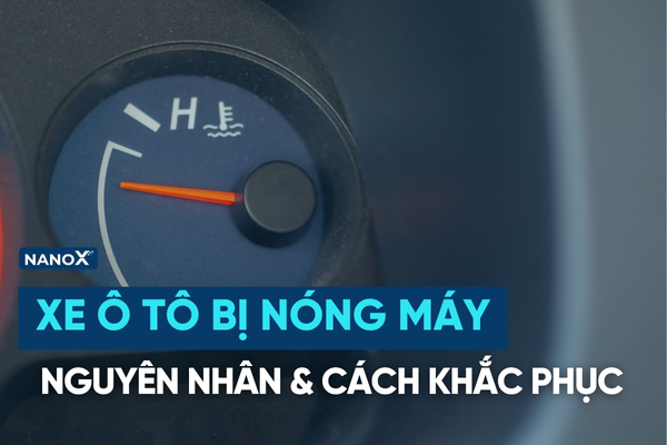 Xe ô tô bị nóng máy: Nguyên do và cách khắc phục