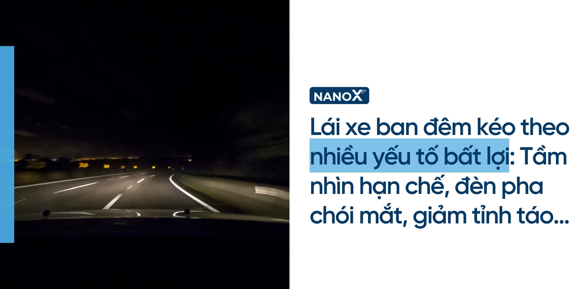 Việc di chuyển vào ban đêm nhất là càng về khuya kéo theo nhiều yếu tố bất lợi