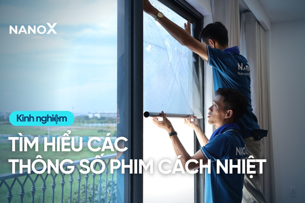 Tìm hiểu các thông số phim cách nhiệt
