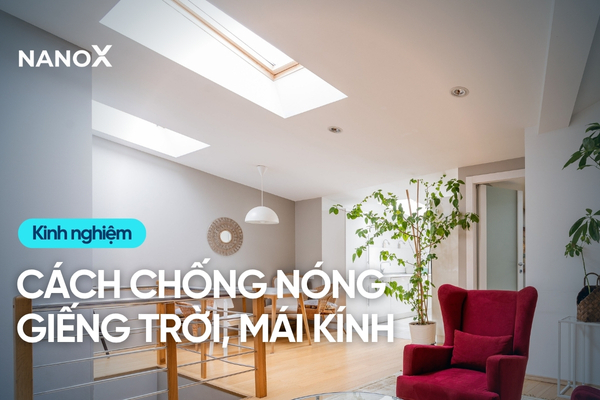7 Cách chống nóng cho giếng trời, mái kính hiệu quả 28 chống nóng giếng trời