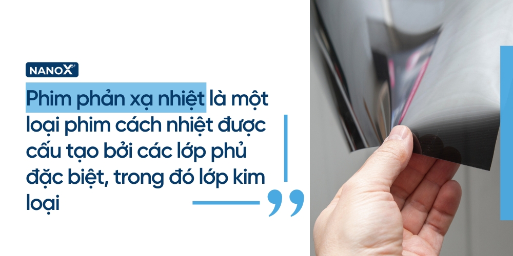 Phim phản xạ nhiệt được cấu tạo bởi các lớp phủ đặc biệt, trong đó lớp kim loại