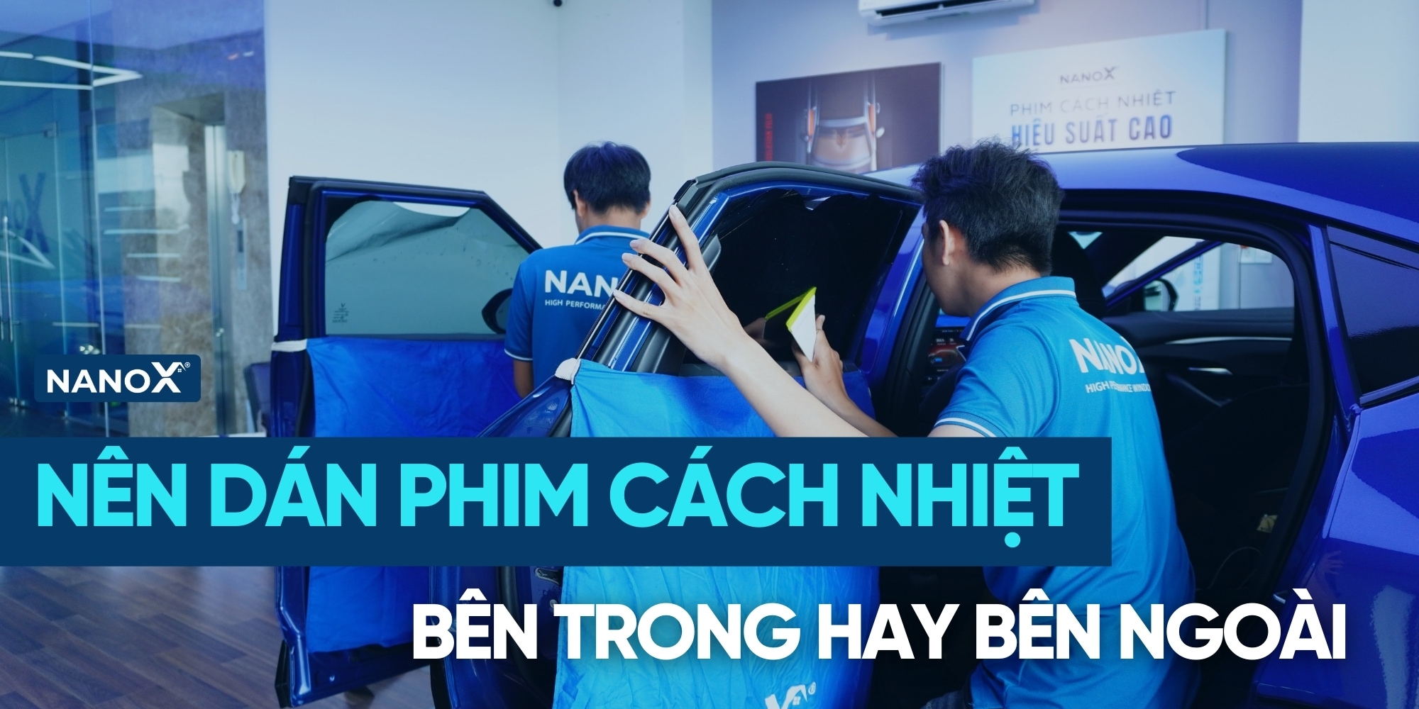 dán phim cách nhiệt bên trong hay ngoài xe là đúng