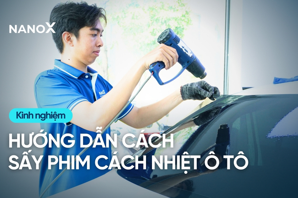 Quy trình sấy phim cách nhiệt chuẩn như chuyên gia