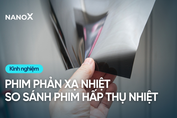 Phim phản xạ nhiệt là gì? So sánh phim phản xạ nhiệt và phim hấp thụ nhiệt