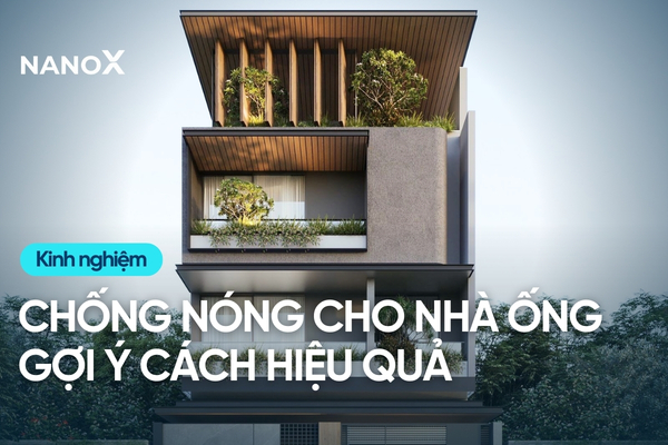 cách chống nóng cho nhà ống hiệu quả