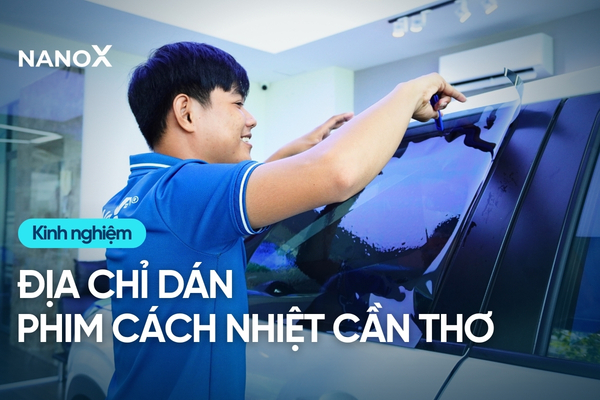địa chỉ dán phim cách nhiệt ô tô tại Cần Thơ uy tín hàng đầu